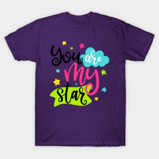 You are my star T-Shirt